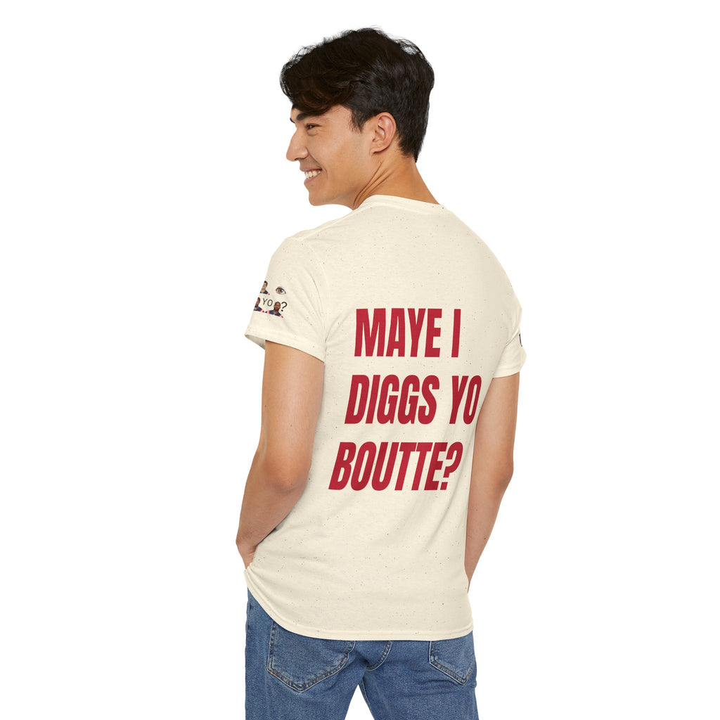 Maye I Diggs Yo Boutte? - Unisex Patriots Parody Funny Fan Tee