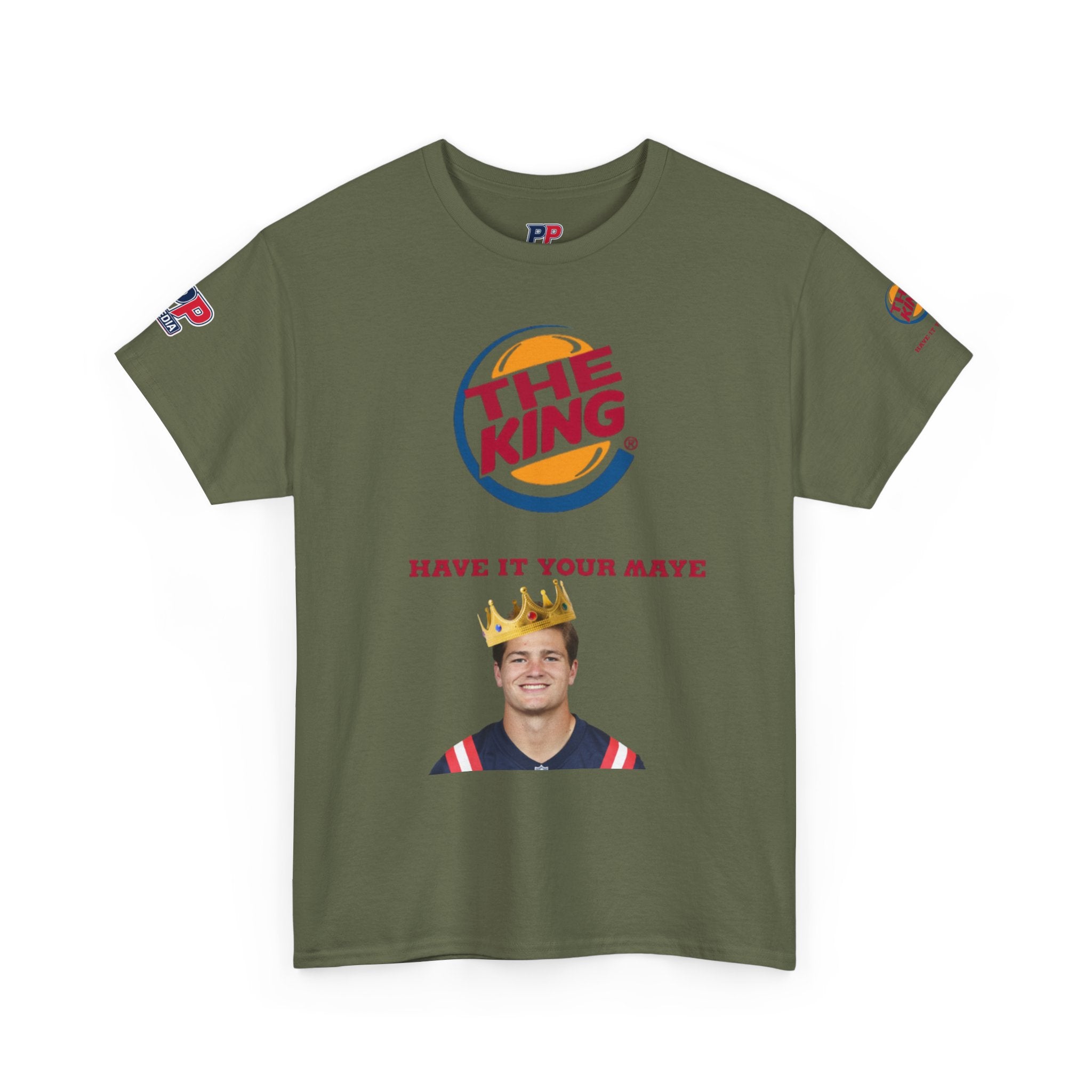 The King – Drake Maye Patriots Parody Tee | Have It Your Maye Shirt | Funny Football T-Shirt | New England QB Fan Tee