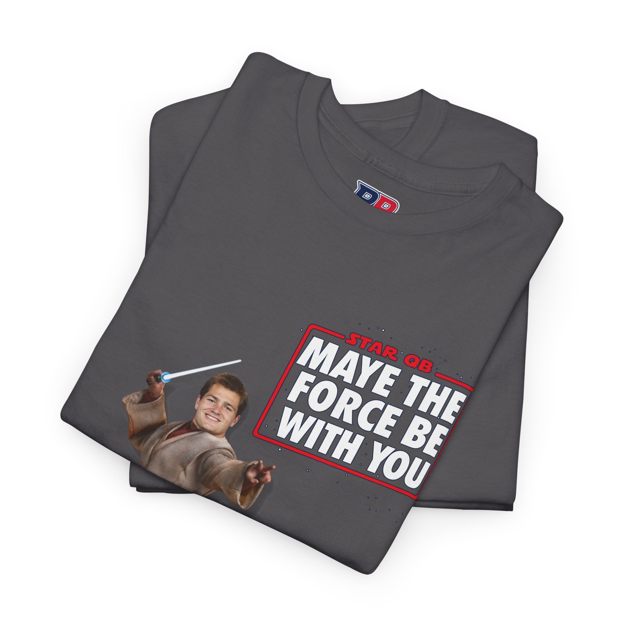 MAYE THE FORCE BE WITH YOU – Drake Maye Patriots Parody Tee | Funny Star QB/Star Wars Fan Shirt | Football Tee