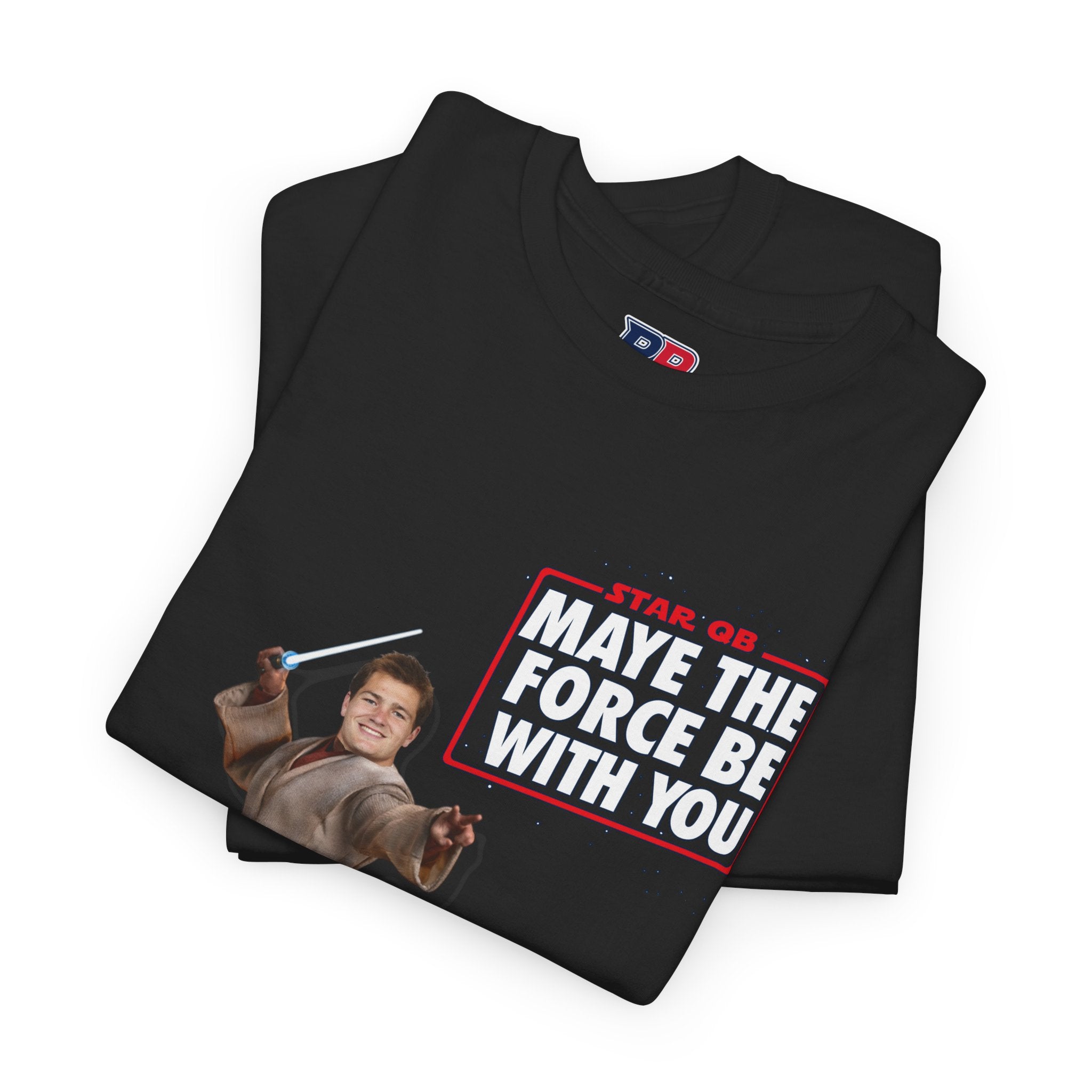 MAYE THE FORCE BE WITH YOU – Drake Maye Patriots Parody Tee | Funny Star QB/Star Wars Fan Shirt | Football Tee